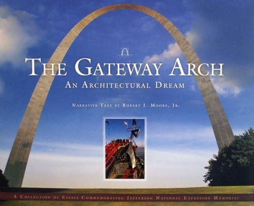 The Gateway Arch: An Architectural Dream