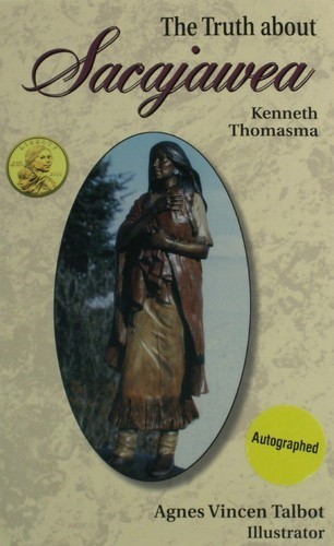TheTruth About Sacajawea by Kenneth Thomasma