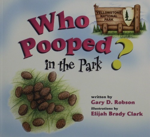 Who Pooped in The Park? by Gary D. Robson