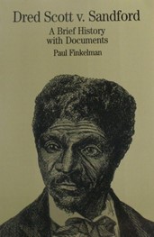 Dred Scott v. Sandford: a Brief History with Documents by Paul Finkelman