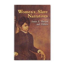 Women's Slave Narratives by Annie L. Burton and Others